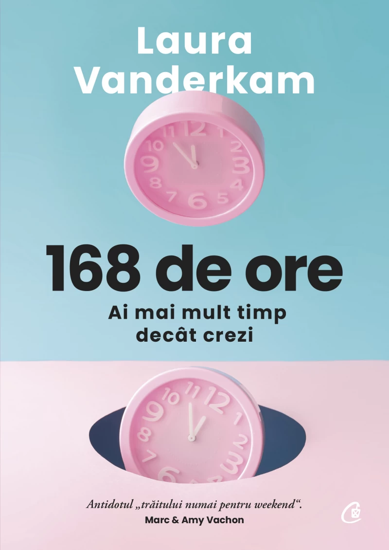 168 de ore: Ai mai mult timp decât crezi