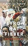 Petrow hat Fieber