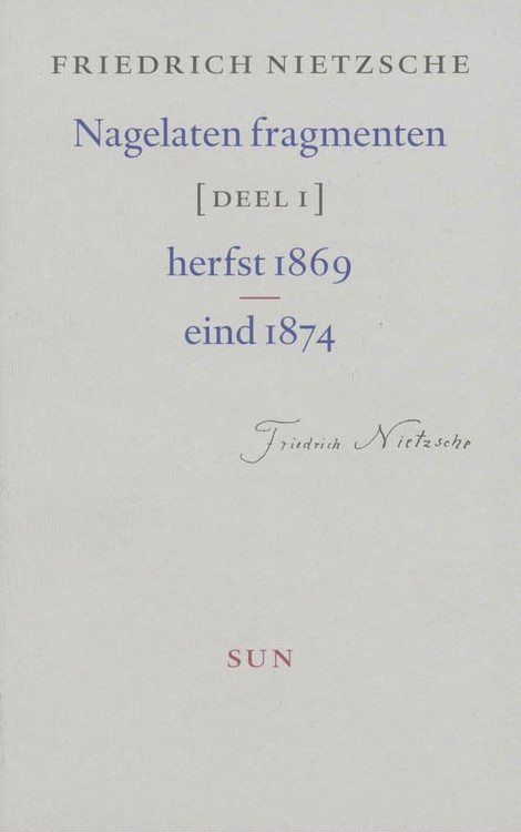 Nagelaten fragmenten; deel 1: herfst 1869 - eind 1874 (Paperback)