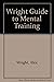 Wright Guide to Mental Trai...