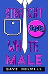 Straight (Ish) White Male (Straight (Ish) #1) Book cover for Straight (Ish) White Male (Straight (Ish) #1)