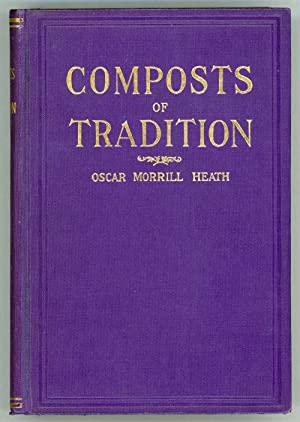 Composts of Tradition: A Book of Most Interesting Short Stories Striking At the Prevalence of Degeneracy in the Modern Era (Hardcover)