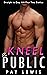 Kneel in Public: Straight to Gay MM First Time Erotica (mile high mm)