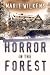Horror in the Forest by Marie Wilkens Horror in the Forest by Marie Wilkens