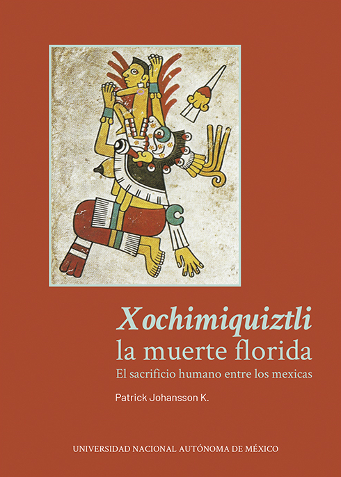 Xochimiquiztli, la muerte florida. El sacrificio humano entre los mexicas (Paperback)