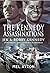 The Kennedy Assassinations: JFK and Bobby Kennedy—Debunking The Conspiracy Theories