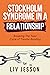 Stockholm Syndrome in a Relationship: Breaking The Toxic Cycle of Trauma Bonding (Toxic Relationship)