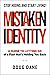 Mistaken Identity: A Guide to Letting Go of a Past That's Holding You Back