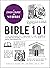 Bible 101: From Genesis and Psalms to the Gospels and Revelation, Your Guide to the Old and New Testaments (Adams 101 Series)
