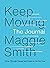 Keep Moving: The Journal: Thrive Through Change and Create a Life You Love