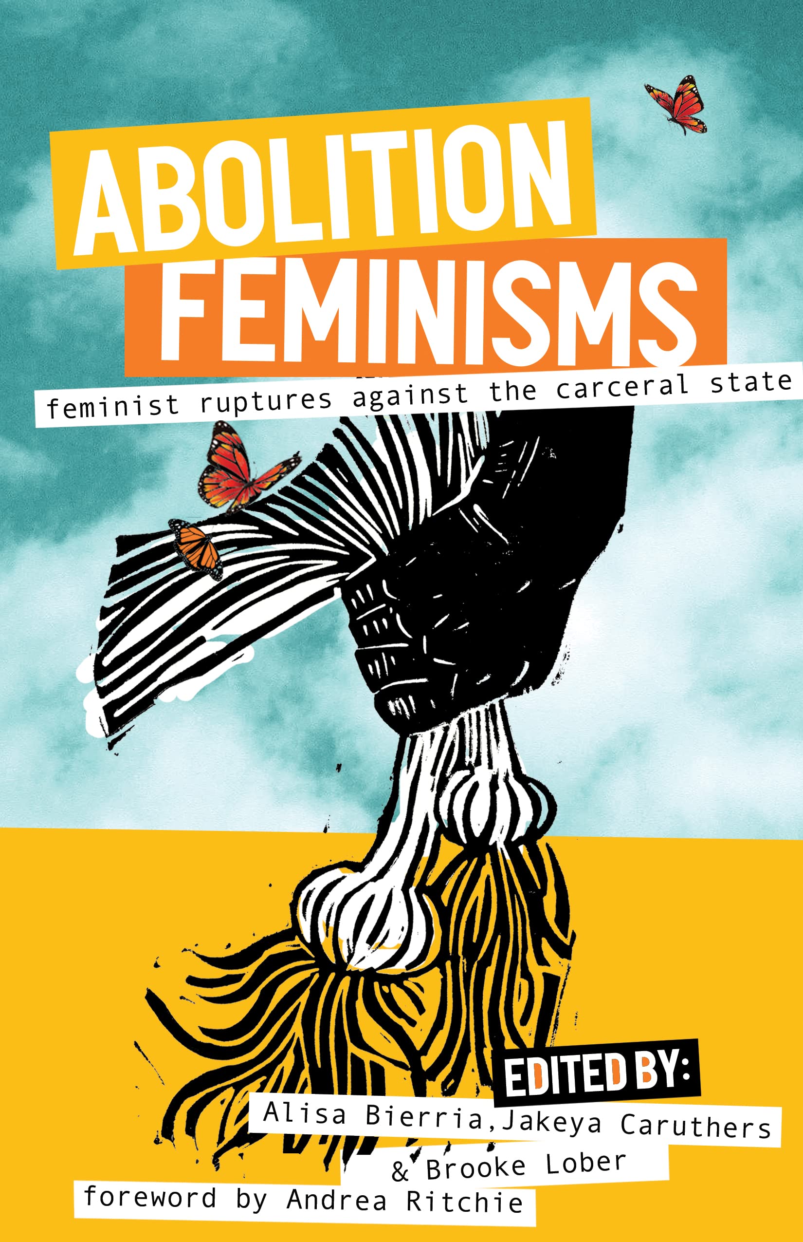 Abolition Feminisms Vol. 2: Feminist Ruptures against the Carceral State (Kindle Edition)