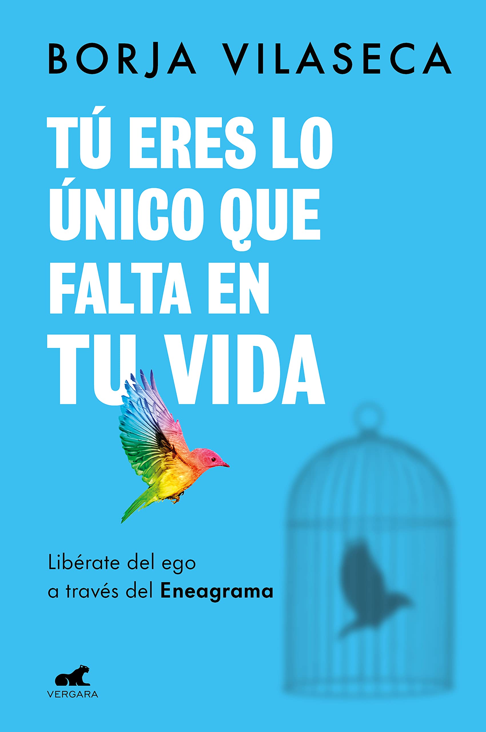 Tú eres lo único que falta en tu vida. Libérate del ego a través del Eneagrama (Spanish Edition)