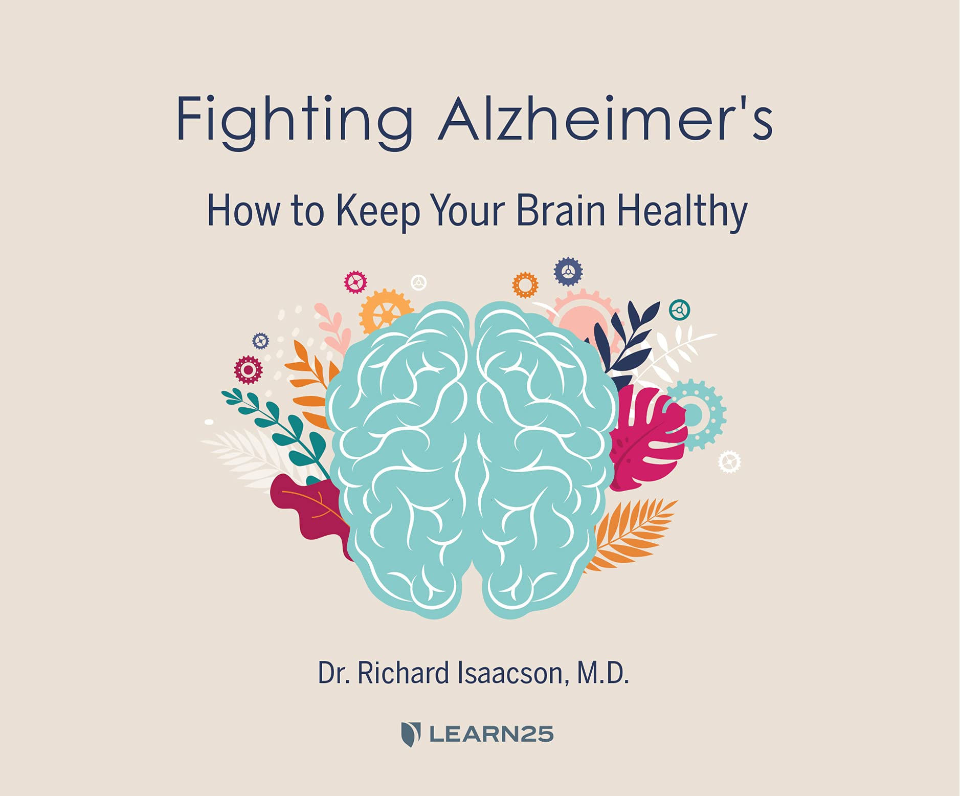 Fighting Alzheimer's: How to Keep Your Brain Healthy (Audio CD)