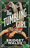 The Tumbling Girl by Bridget Walsh