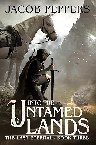 Into the Untamed Lands (The Last Eternal, #3)