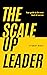 The Scale-Up Leader: Your G...