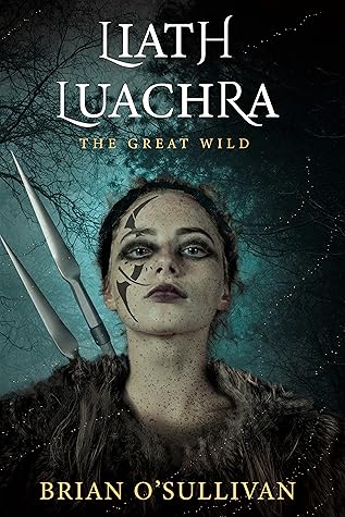 Liath Luachra: The Great Wild (Irish Woman Warrior #0.5)