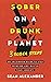Sober On A Drunk Planet: 3 ...