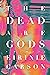 The Dead Are Gods by Eirinie Carson The Dead Are Gods by Eirinie Carson