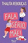 Fala sério, mãe!:...