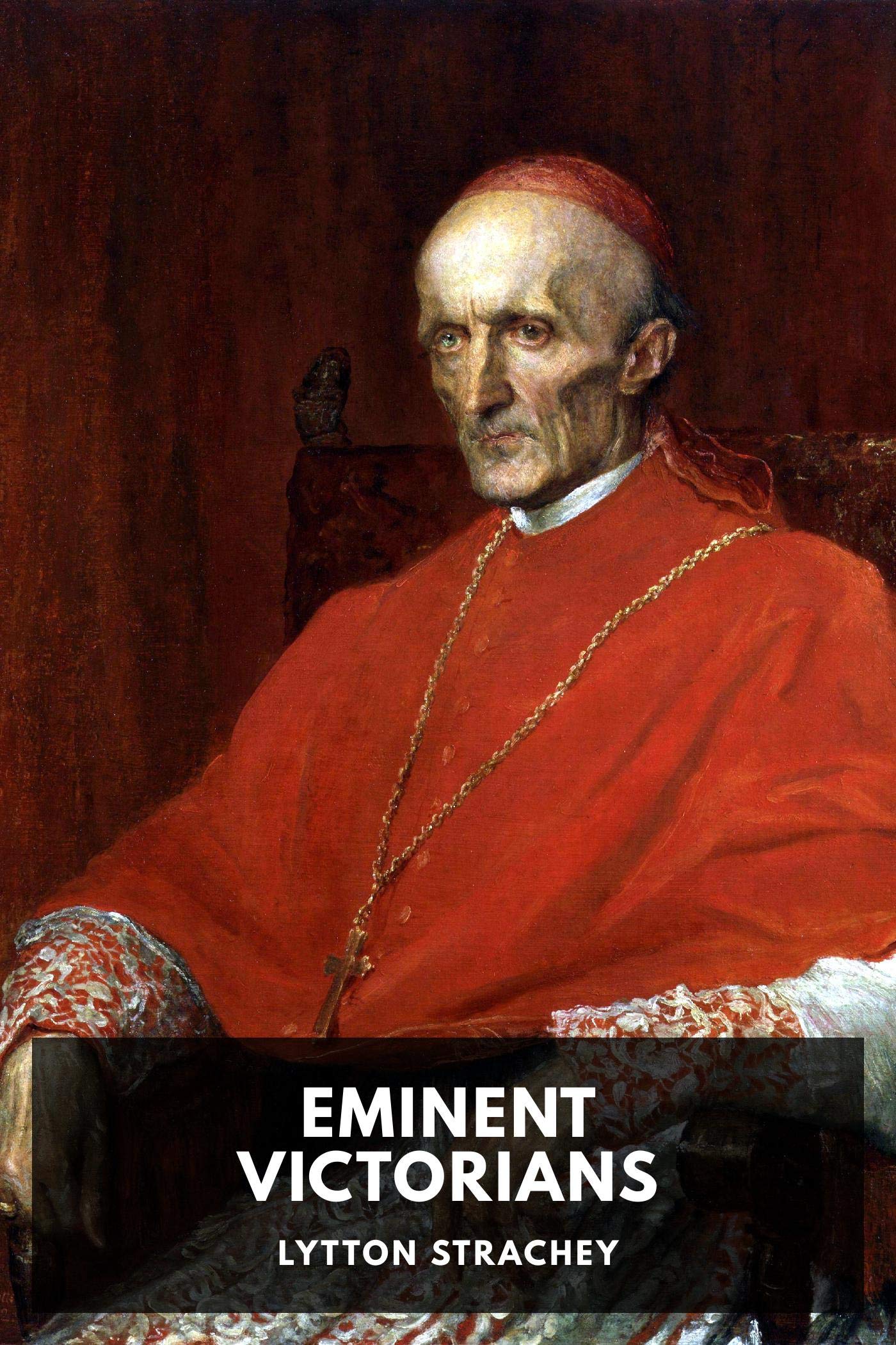 Eminent Victorians [Annotated] (Kindle Edition)