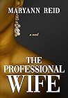 The Professional Wife: A novel The Professional Wife: A novel