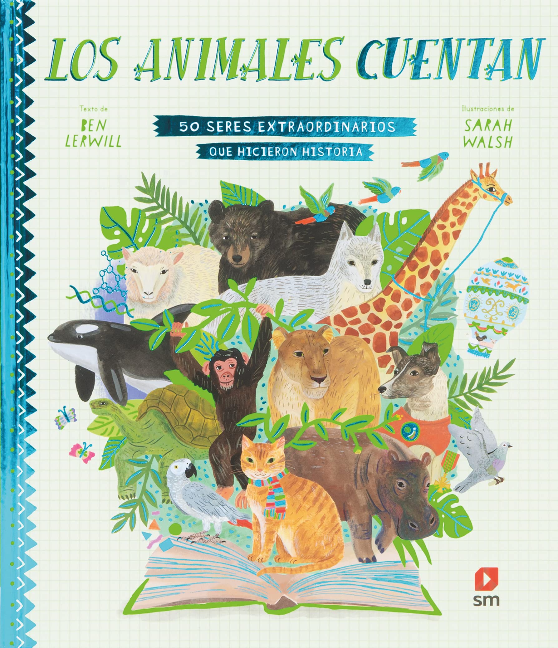 Los animales cuentan: 50 seres extraordinarios que hicieron historia (Hardcover)