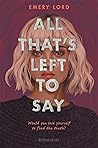 All That’s Left to Say by Emery Lord
