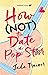 How (Not) to Date a Pop Star