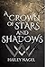 A Crown of Stars and Shadows