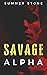 Savage Alpha: DOMINATED, USED, and PUNISHED by rough men (Daddy Alpha Book 9)