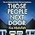 Those People Next Door