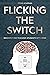 Flicking the Switch by Fiona Kearnan