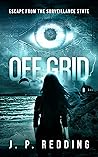 Off Grid: Escape From the Surveillance State Off Grid: Escape From the Surveillance State
