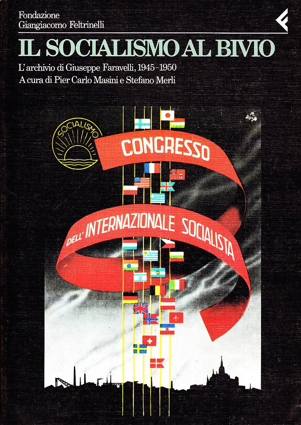 Il socialismo al bivio: L'archivio di Giuseppe Faravelli, 1945-1950