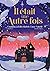 Il était une autre fois by Anne-Fleur Multon