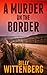 A Murder on the Border (The Border Saga Book 1)