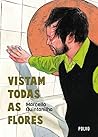 Vistam todas as flores by Marcello Quintanilha
