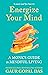 Energize Your Mind: A Monk's Guide to Mindful Living (Motivational Mental Health and Mindfulness Book for Less Anxiety and Stress)