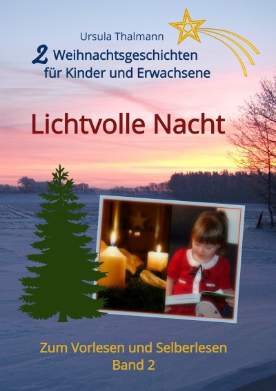 Weihnachtsgeschichten für Kinder und Erwachsene, Lichtvolle Nacht: Zum Vorlesen und Selberlesen