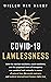 COVID-19 LAWLESSNESS: How the vaccine mandates, mask mandates, and the perpetual state of emergency are unlawful in terms of natural law, the social contract, ... and modern international human rights law