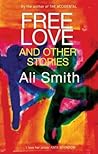 Free Love and Other Stories by Ali Smith