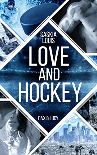 Love and Hockey: Dax & Lucy (L.A. Hawks Eishockey 1)