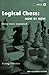 Logical Chess: Move By Move: Every Move Explained New Algebraic Edition