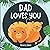 Dad Loves You: A Sweet Pict...