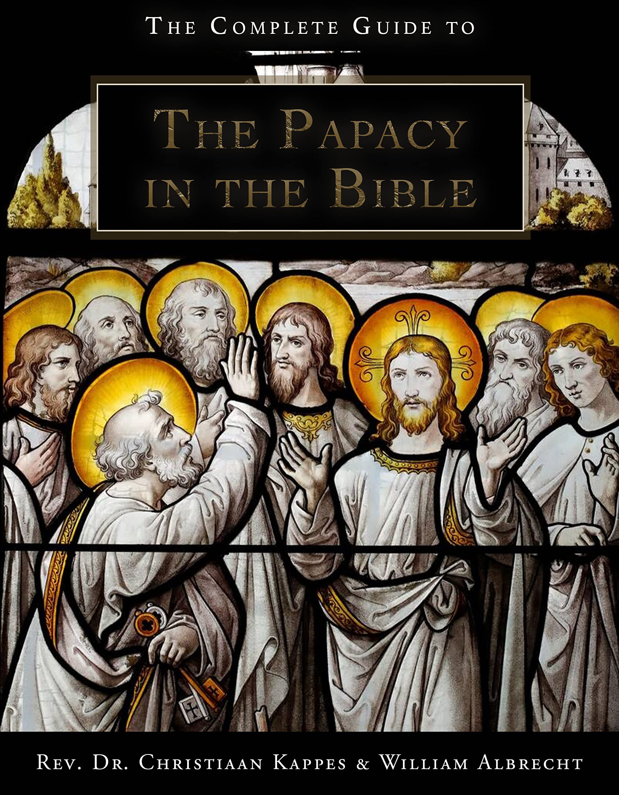 The Complete Guide to the Papacy in the Holy Bible (Kindle Edition)