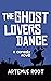 The Ghost Lovers Dance by Artemus Root