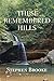 These Remembered Hills