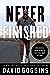 Never Finished: Unshackle Your Mind and Win the War Within