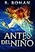 Antes del Niño: Una Novela ...